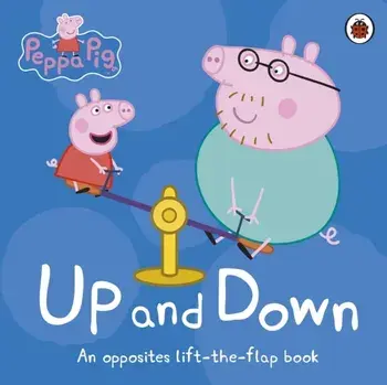 Peppa Pig: Up and Down. An Opposites Lift-the-Flap Book, Board book/***