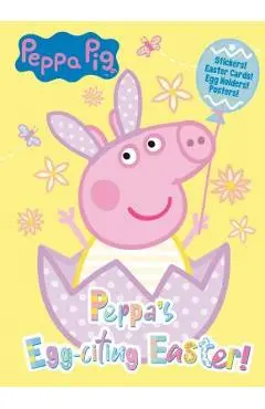 Peppa's Egg-Citing Easter! (Peppa Pig) - Courtney Carbone