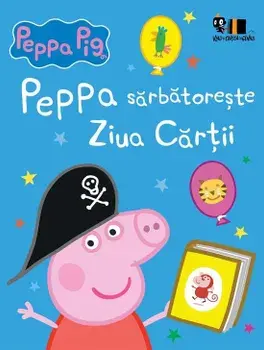 Peppa sarbatoreste Ziua Cartii. Seria Peppa Pig/Mark Baker, Neville Astley