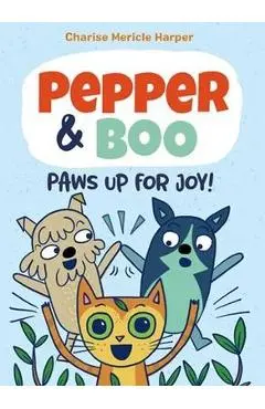 Pepper & Boo: Paws Up for Joy! (a Graphic Novel) - Charise Mericle Harper