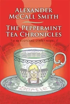 Peppermint Tea Chronicles, Paperback/Alexander McCall Smith