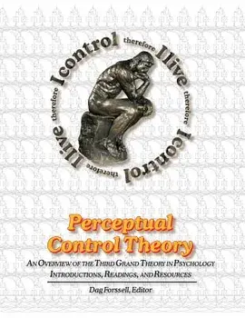 Perceptual Control Theory: An Overview of the Third Grand Theory in Psychology, Paperback/Dag Forssell