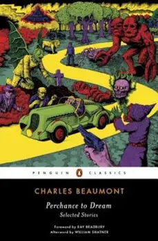 Perchance to Dream: Selected Stories, Paperback/Charles Beaumont