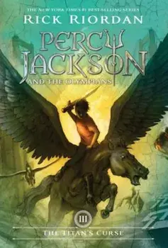 Percy Jackson and the Olympians, Book Three the Titan's Curse, Hardcover/Rick Riordan