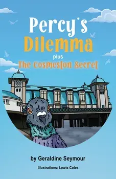 Percy’s Dilemma plus The Cosmeston Secret, Paperback/Geraldine Seymour