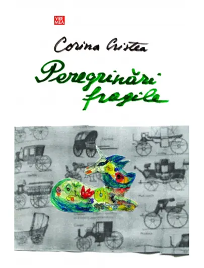 Peregrinari fragile | Corina Cristea