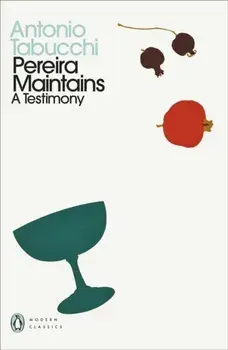 Pereira Maintains. A Testimony, Paperback/Antonio Tabucchi