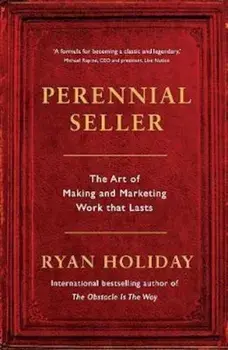 Perennial Seller, Hardcover/Ryan Holiday