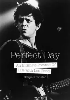 Perfect Day. A First Wife's Intimate Portrait of Life with Lou Reed, Paperback/Bettye Kronstad