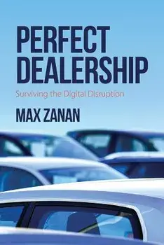 Perfect Dealership: Surviving the Digital Disruption, Paperback/Max Zanan