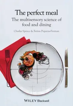 Perfect Meal. The Multisensory Science of Food and Dining, Paperback/Betina Piqueras-Fiszman