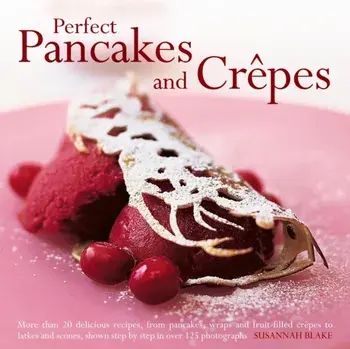 Perfect Pancakes and Crepes, Hardback/Susannah Blake