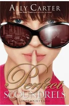 Perfect Scoundrels - Ally Carter