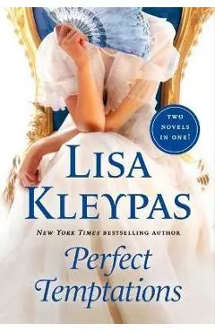 Perfect Temptations: 2-In-1 (Seduce Me at Sunrise, Tempt Me at Twilight) - Lisa Kleypas