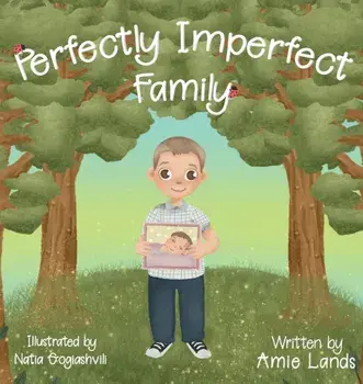 Perfectly Imperfect Family, Hardcover/Amie Lands