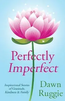 Perfectly Imperfect, Paperback/Dawn Ruggie