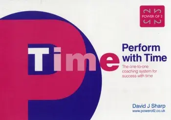 Perform with Time. The One-to-one Coaching System for Success with Time, Paperback/David J. Sharp