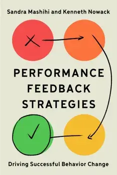 Performance Feedback Strategies. Driving Successful Behavior Change, Paperback/Kenneth M. Nowack