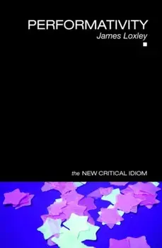 Performativity, Paperback/James Loxley
