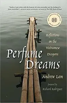Perfume Dreams: Reflections on the Vietnamese Diaspora, Paperback/Andrew Lam