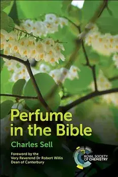 Perfume in the Bible, Hardcover/Charles Sell
