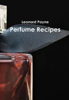 Perfume Recipes, Hardcover/Leonard Payne