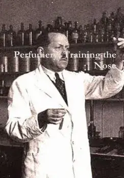 Perfumery: Training the Nose, Hardcover/Jean Carles