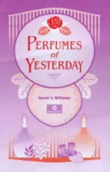 Perfumes of Yesterday, Hardback/David G Williams