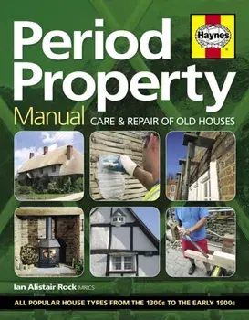 Period Property Manual. Care & repair of old houses, Hardback/Ian Rock