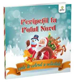 Peripetii la Polul Nord. Carte de colorat si activitati/***