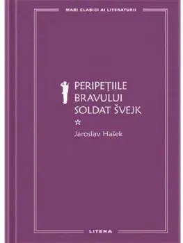 Peripetiile bravului soldat Svejk. Volumul 1/Jaroslav Hasek