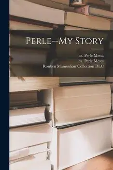 Perle--my Story, Paperback/Perle Ca 1890-1975 Mesta