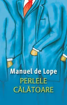 Perlele calatoare/Manuel de Lope