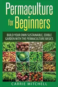 Permaculture for Beginners, Paperback/Carrie Mitchell