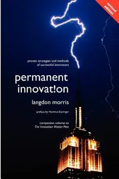 Permanent Innovation, Revised Edition: Proven Strategies and Methods of Successful Innovators, Paperback/Hartmut Esslinger