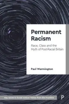 Permanent Racism. Race, Class and the Myth of Postracial Britain, Paperback/***
