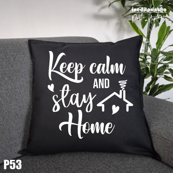 Perna Keep calm and stay home - P53 Negru