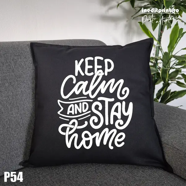 Perna Keep calm and stay home - P54 Negru