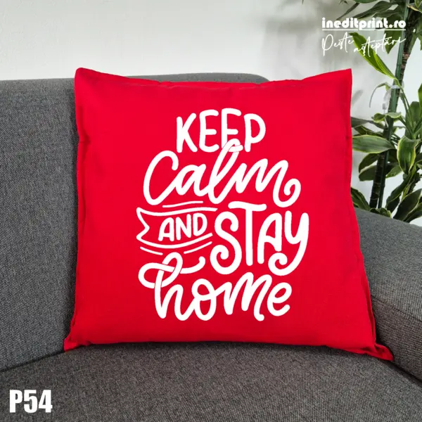 Perna Keep calm and stay home - P54 Rosu