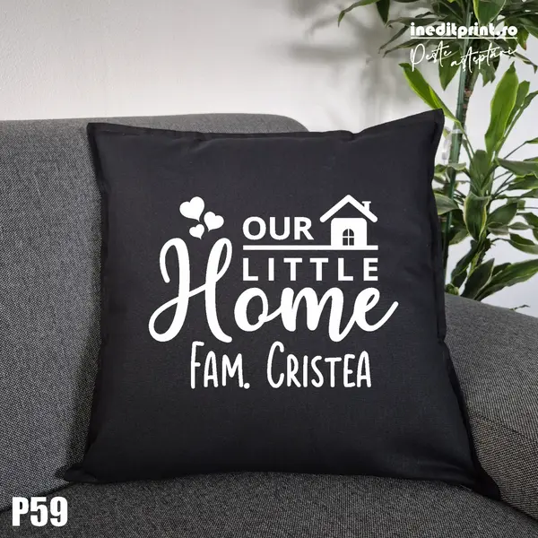 Perna Personalizata Our little Home - P59 Negru