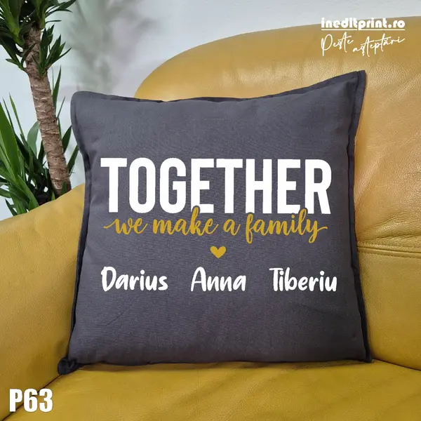Perna Personalizata Together we make a family - P63 Gri