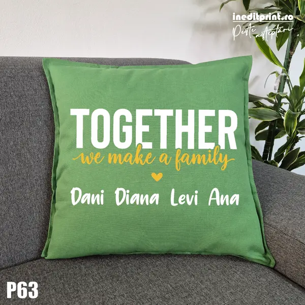 Perna Personalizata Together we make a family - P63 Verde