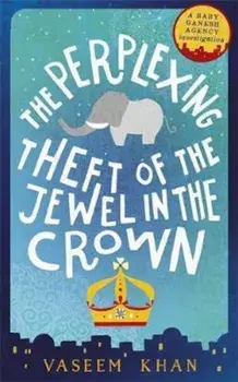 Perplexing Theft of the Jewel in the Crown, Paperback/Vaseem Khan