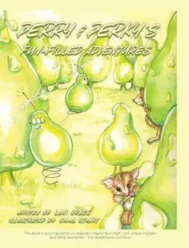 Perry & Perky's Fun-Filled Adventures, Hardcover/Lani Grace