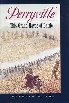 Perryville: This Grand Havoc of Battle, Paperback/Kenneth W. Noe