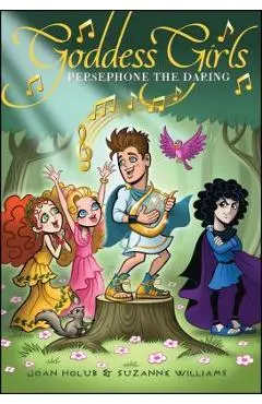Persephone the Daring: Volume 11 - Joan Holub