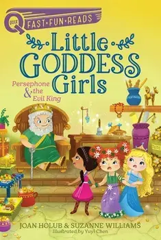 Persephone & the Evil King: Little Goddess Girls 6, Paperback/Joan Holub