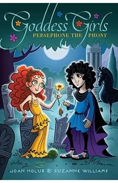 Persephone the Phony, Volume 2 - Joan Holub
