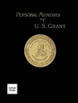 Personal Memoirs of U.S. Grant Volume 1/2: Large Print Edition, Hardcover/Ulysses S. Grant