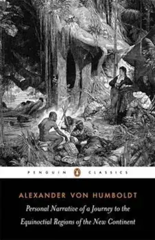 Personal Narrative of a Journey to the Equinoctial Regions o, Paperback/Alexander von Humboldt